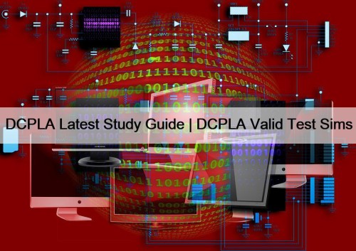 DCPLA Latest Study Guide | DCPLA Valid Test ...